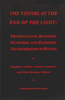 9780877250005-0877250006-The Tunnel at the End of the Light: Privatization, Business Networks, and Economic Transformation in Russia (Research Series (University of ... International and Area Studies), No. 100.)