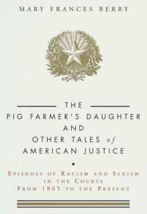 9780679436119-0679436111-The Pig Farmer's Daughter and Other Tales of American Justice: Episodes of Racism and Sexism in the Courts from 1865 to the Present