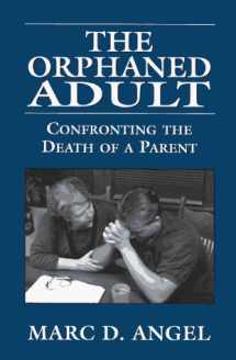 9780765799715-0765799715-The Orphaned Adult : Confronting the Death of a Parent
