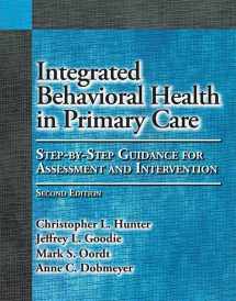 9781433840982-1433840987-Integrated Behavioral Health in Primary Care: Step-By-Step Guidance for Assessment and Intervention