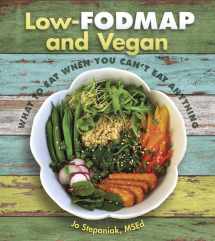 9781570673375-1570673373-Low-Fodmap and Vegan: What to Eat When You Can't Eat Anything