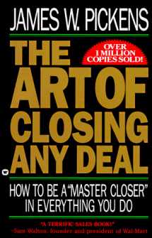 9780446390989-0446390984-The Art of Closing Any Deal: How to Be a "Master Closer" in Everything You Do