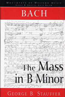 9780028724751-0028724755-Bach, the Mass in B Minor: (The Great Catholic Mass) (Monuments of Western Music)