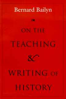 9780874517200-0874517206-On the Teaching and Writing of History: Responses to a Series of Questions