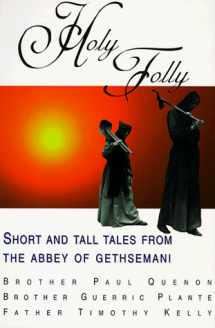 9780887533136-0887533132-Holy Folly: Short and Tall Tales from Abbey Gethsemani
