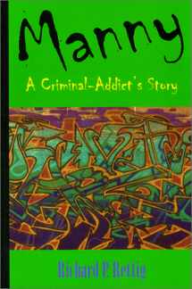 9781577660583-1577660587-Manny: A Criminal-Addict's Story