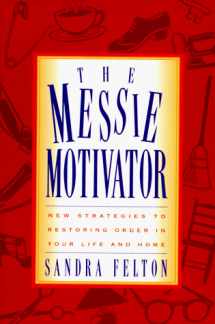 9780800756086-0800756088-The Messie Motivator: New Strategies to Restoring Order in Your Life and Home (Messies Series)