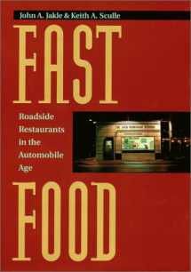 9780801861093-0801861098-Fast Food: Roadside Restaurants in the Automobile Age (The Road and American Culture)