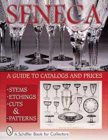 9780764311406-0764311409-Seneca Glass, Stems, Etchings, Cuts and Patterns : A Guide to Catalogs and Prices (Schiffer Book for Collectors)