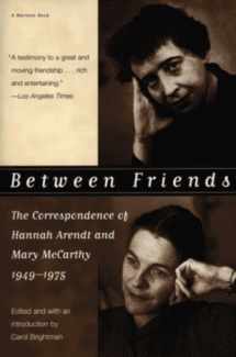 9780156002509-0156002507-Between Friends: The Correspondence of Hannah Arendt and Mary McCarthy 1949-1975