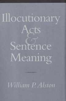 9780801436697-0801436699-Illocutionary Acts and Sentence Meaning