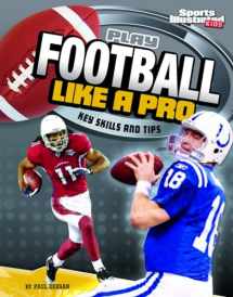 9781429656467-1429656468-Play Football Like a Pro: Key Skills and Tips (Sports Illustrated Kids: Play Like the Pros)