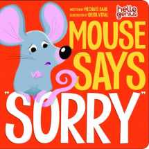 9781404867895-1404867899-Mouse Says ""Sorry (Hello Genius)