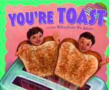 9781404867178-1404867171-You're Toast and Other Metaphors We Adore (Ways to Say It)