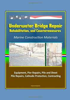 Underwater Bridge Repair, Rehabilitation, and Countermeasures - Marine Construction Materials, Equipment, Pier Repairs, Pile and Sheet Pile Repairs, Cathodic Protection, Contracting