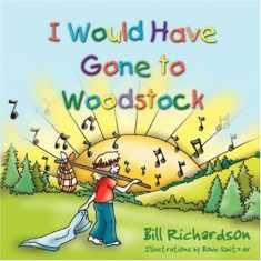 I Would Have Gone To Woodstock