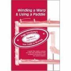Winding a Warp & Using a Paddle (3rd. Ed.) (Peggy Osterkamp's New Guide to Weaving, Book 1)