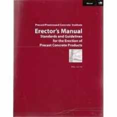 Erector's manual: Standards and guidelines for the erection of precast concrete products