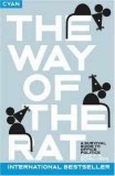 The Way Of The Rat: A Survival Guide To Office Politics