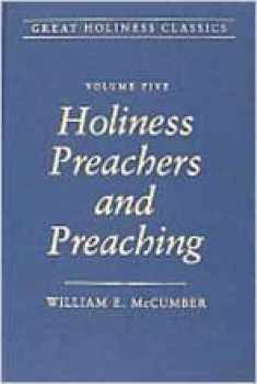 Holiness Preachers and Preaching: Volume 5 (Great Holiness Classics)