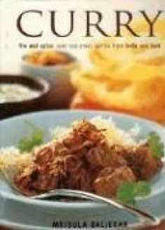 Curry : Fire and Spice: Over 150 Great Curries from India and Asia