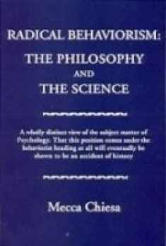 Radical Behaviorism: The Philosophy and the Science