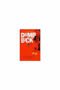 Dumb Luck: A Novel by Vu Trong Phung (Southeast Asia: Politics, Meaning, And Memory)