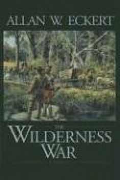 The Wilderness War: A Narrative (The Winning of America Series)