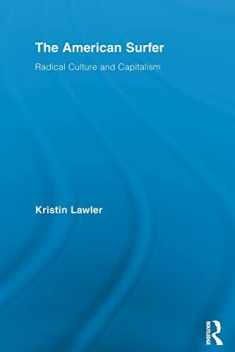 The American Surfer (Routledge Advances in Sociology)