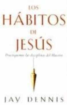 Los Habitos de Jesus(Spanish Edition)
