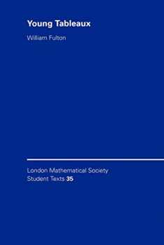 Young Tableaux: With Applications to Representation Theory and Geometry (London Mathematical Society Student Texts, Series Number 35)