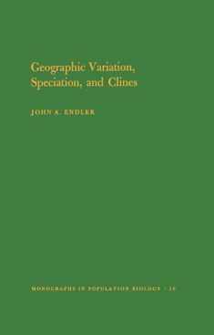 Geographic Variation, Speciation and Clines. (MPB-10), Volume 10 (Monographs in Population Biology, 10)