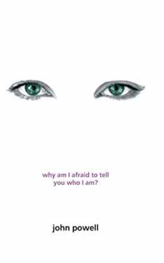 Why Am I Afraid to Tell You Who I Am?