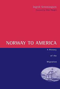 Norway To America: A History of the Migration