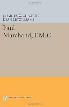Paul Marchand, F.M.C. (Princeton Legacy Library, 71)