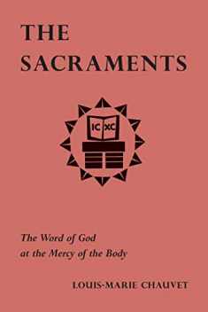 The Sacraments - The Word of God at the Mercy of the Body