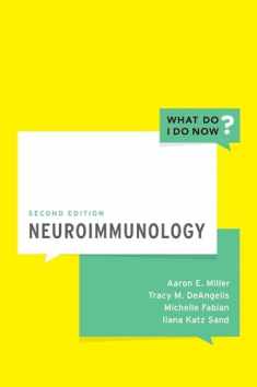Neuroimmunology (What Do I Do Now)