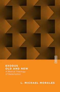 Exodus Old and New: A Biblical Theology of Redemption (Essential Studies in Biblical Theology)