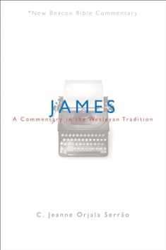 NBBC, James: A Commentary in the Wesleyan Tradition (New Beacon Bible Commentary)