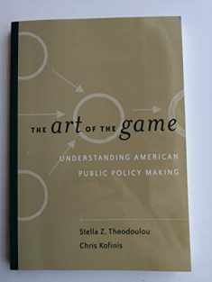 The Art of the Game: Understanding Public Policy (with InfoTrac®)