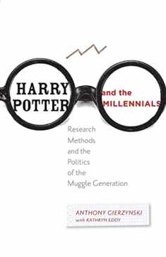 Harry Potter and the Millennials: Research Methods and the Politics of the Muggle Generation