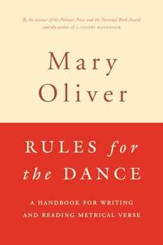 Rules For The Dance: A Handbook for Writing and Reading Metrical Verse