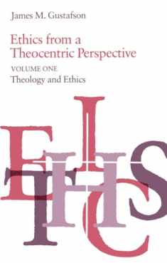 Ethics from a Theocentric Perspective, Volume 1. Theology and Ethics