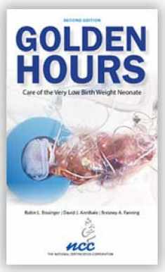 Golden Hours Care of the Very Low Birth Weight Neonate