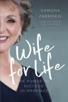Wife for Life: The Power to Succeed in Marriage