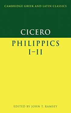 Cicero: Philippics I-II (Cambridge Greek and Latin Classics)