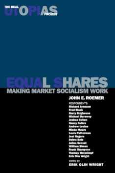 Equal Shares: Making Market Socialism Work (The Real Utopias Project)