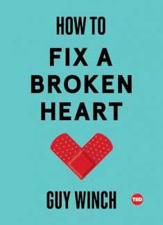 How to Fix a Broken Heart (TED Books)