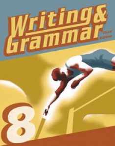 Writing and Grammar 8 Student Worktext