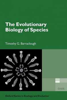 The Evolutionary Biology of Species (Oxford Series in Ecology and Evolution)
